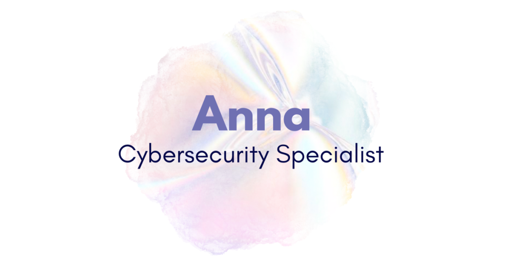 Meet Anna - Cybersecurity Specialist