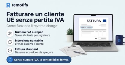 Fatturare un cliente UE senza partita IVA: fattura con numero IVA europeo e reverse charge